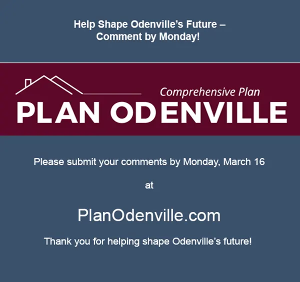 Help Shape Odenville’s Future–Comment by March 16 at www.PlanOdenville.com. City of Odenville is continuing work on its Comprehensive Plan