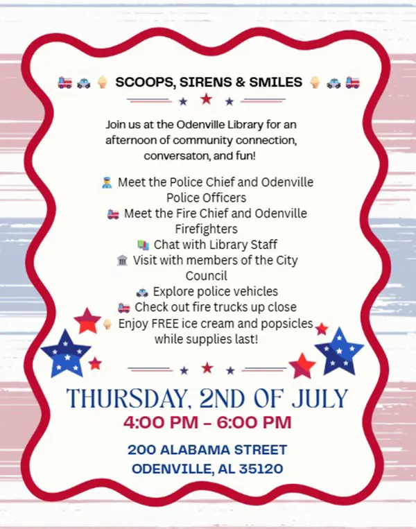 SCOOPS, SIRENS & SMILES  Meet Your Community Leaders & First Responders! Join us at the Odenville Library for an afternoon of community connection, conversation, and fun!